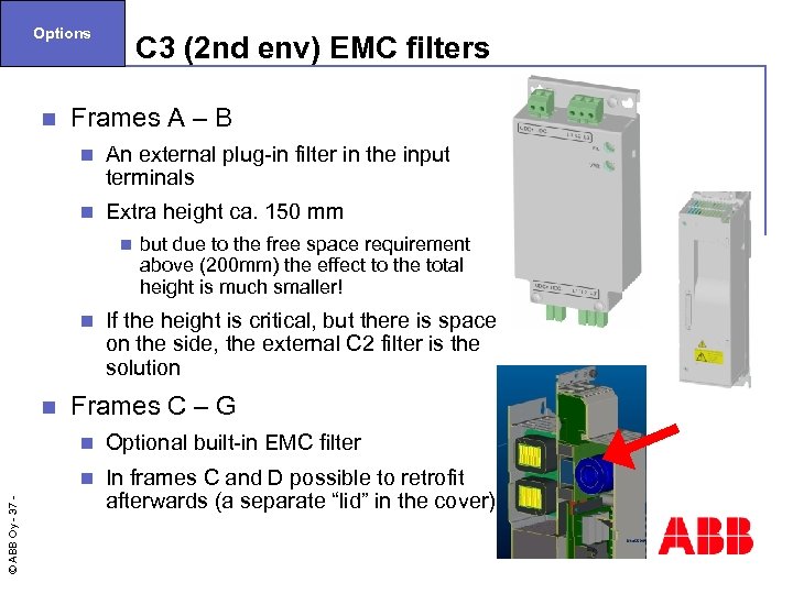 Options n C 3 (2 nd env) EMC filters Frames A – B n