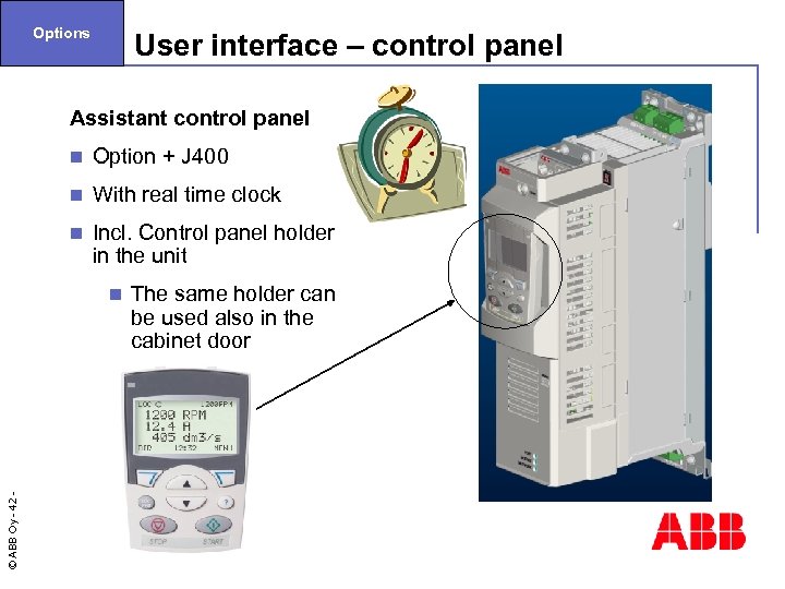 Options User interface – control panel Assistant control panel n Option + J 400