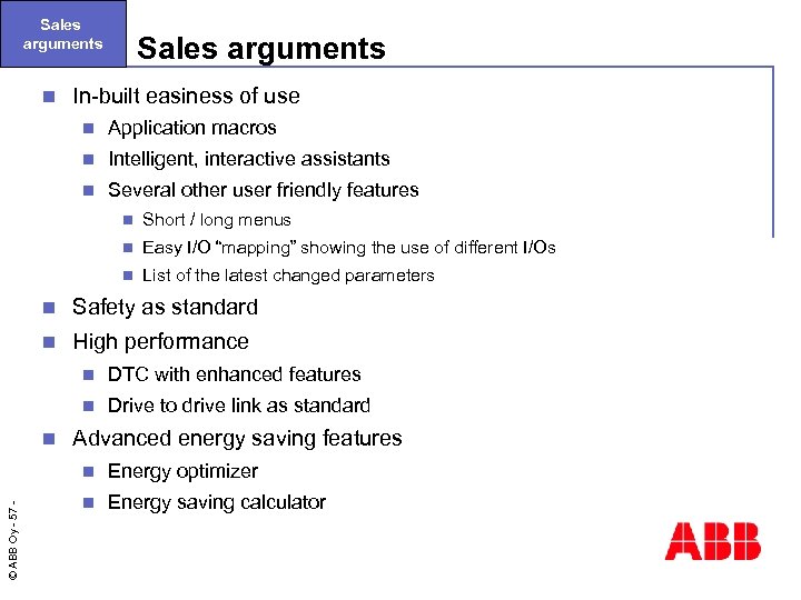 Sales arguments n Sales arguments In-built easiness of use n Application macros n Intelligent,