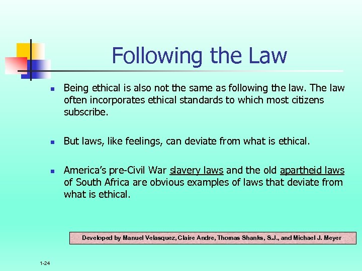 Following the Law n n n Being ethical is also not the same as