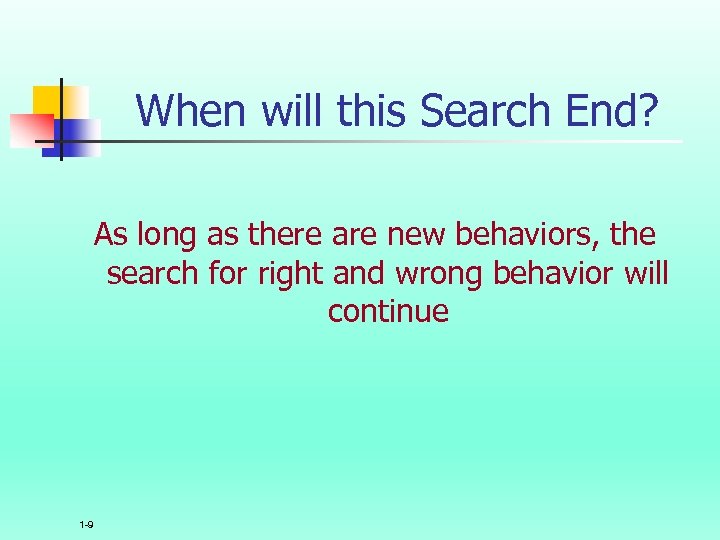 When will this Search End? As long as there are new behaviors, the search
