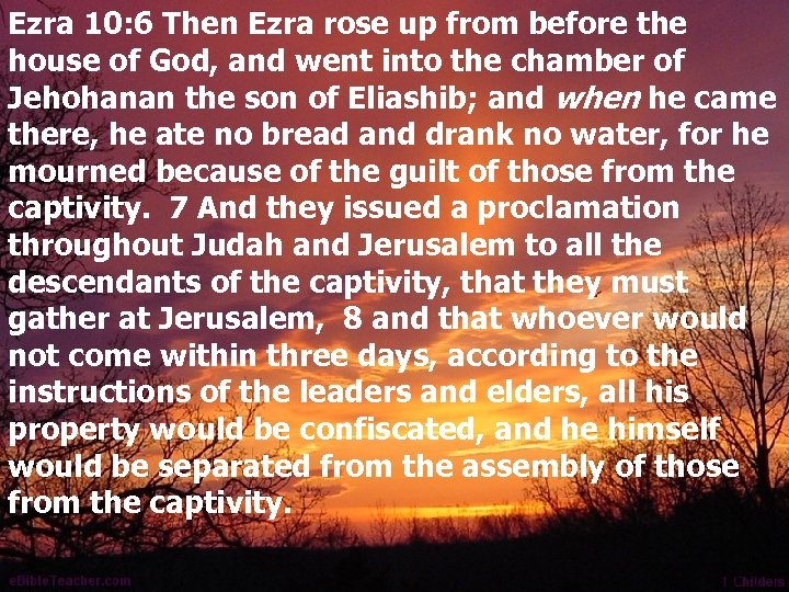 Ezra 10: 6 Then Ezra rose up from before the house of God, and