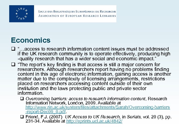Economics q “…access to research information content issues must be addressed if the UK