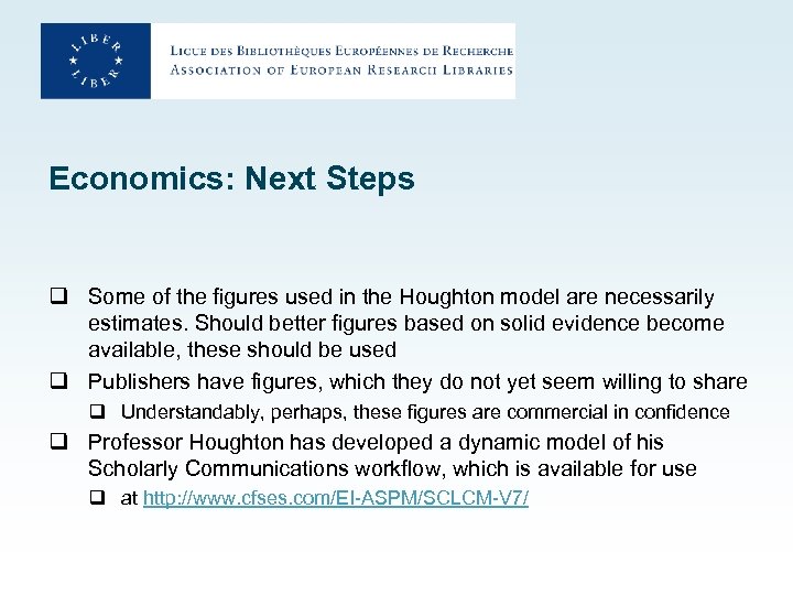 Economics: Next Steps q Some of the figures used in the Houghton model are
