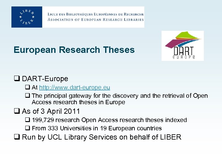 European Research Theses q DART-Europe q At http: //www. dart-europe. eu q The principal