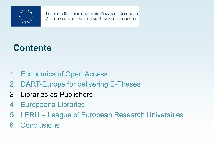 Contents 1. 2. 3. 4. 5. 6. Economics of Open Access DART-Europe for delivering