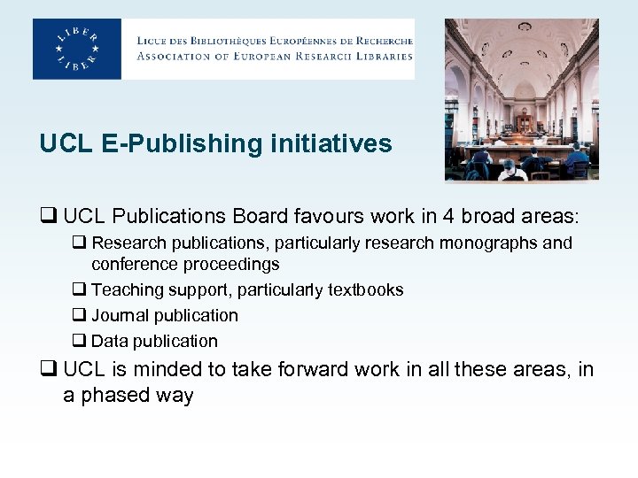 UCL E-Publishing initiatives q UCL Publications Board favours work in 4 broad areas: q