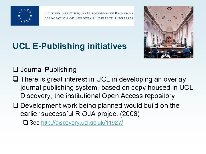 UCL E-Publishing initiatives q Journal Publishing q There is great interest in UCL in