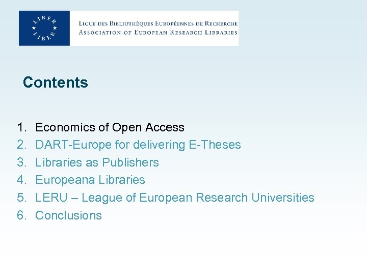 Contents 1. 2. 3. 4. 5. 6. Economics of Open Access DART-Europe for delivering