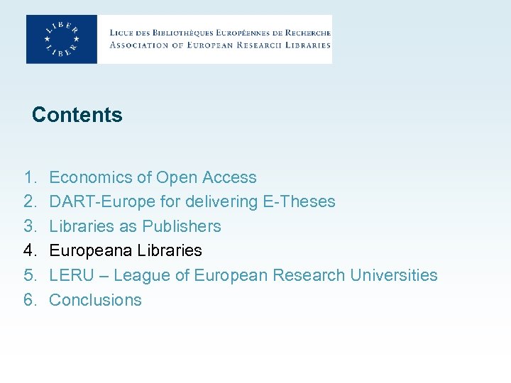 Contents 1. 2. 3. 4. 5. 6. Economics of Open Access DART-Europe for delivering