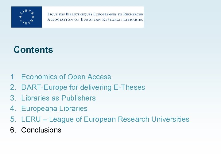 Contents 1. 2. 3. 4. 5. 6. Economics of Open Access DART-Europe for delivering