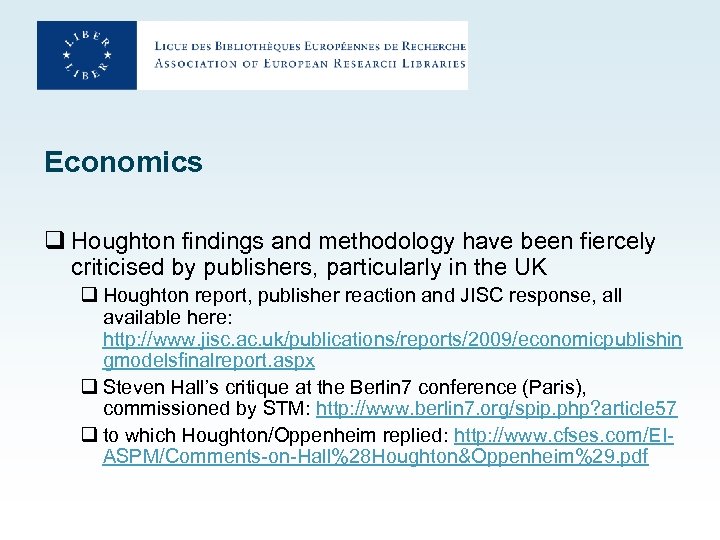 Economics q Houghton findings and methodology have been fiercely criticised by publishers, particularly in