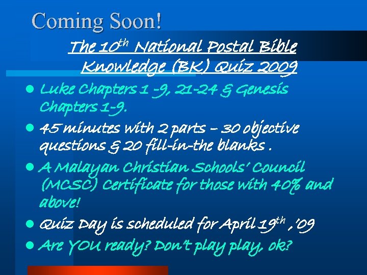 Coming Soon! The 10 th National Postal Bible Knowledge (BK) Quiz 2009 l Luke