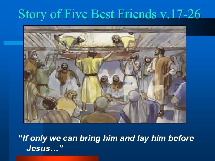 Story of Five Best Friends v. 17 -26 “If only we can bring him