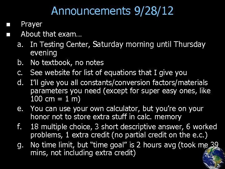Announcements 9/28/12 Prayer n About that exam… a. In Testing Center, Saturday morning until