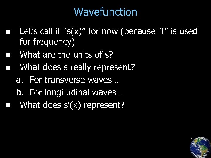 Wavefunction Let’s call it “s(x)” for now (because “f” is used for frequency) n