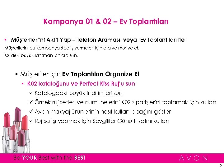 Kampanya 01 & 02 – Ev Toplantıları • Müşterileri’ni Aktif Yap – Telefon Araması