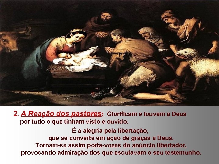 2. A Reação dos pastores: Glorificam e louvam a Deus por tudo o que