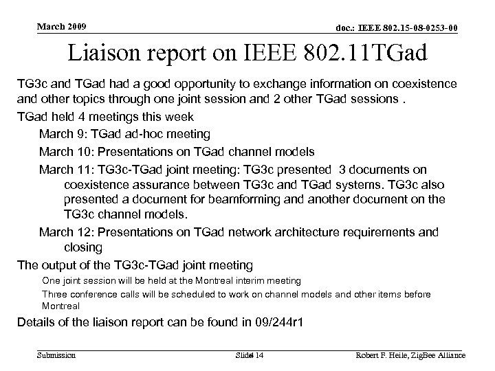 March 2009 doc. : IEEE 802. 15 -08 -0253 -00 Liaison report on IEEE