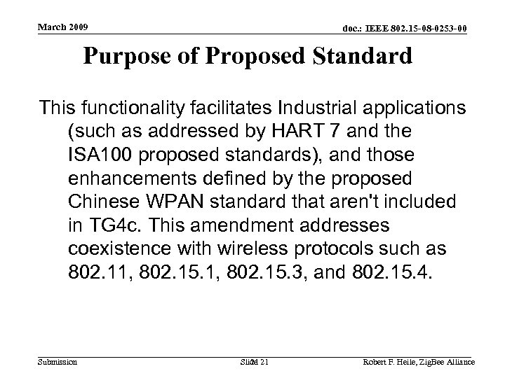 March 2009 doc. : IEEE 802. 15 -08 -0253 -00 Purpose of Proposed Standard