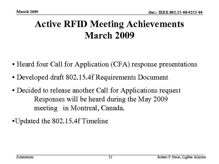 March 2009 doc. : IEEE 802. 15 -08 -0253 -00 Active RFID Meeting Achievements