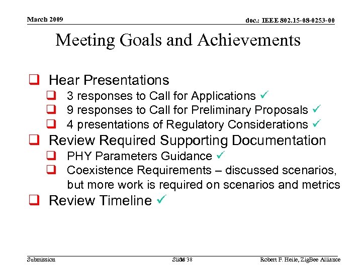 March 2009 doc. : IEEE 802. 15 -08 -0253 -00 Meeting Goals and Achievements