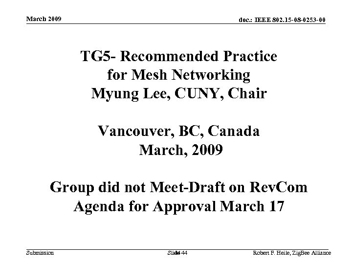 March 2009 doc. : IEEE 802. 15 -08 -0253 -00 TG 5 - Recommended