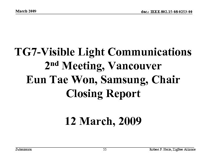 March 2009 doc. : IEEE 802. 15 -08 -0253 -00 TG 7 -Visible Light