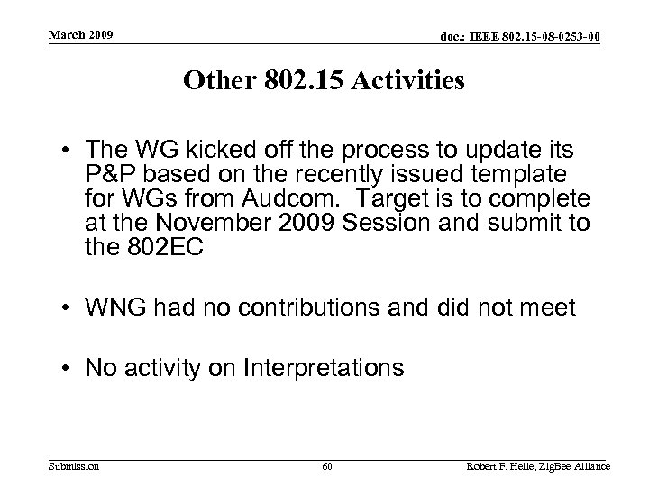 March 2009 doc. : IEEE 802. 15 -08 -0253 -00 Other 802. 15 Activities