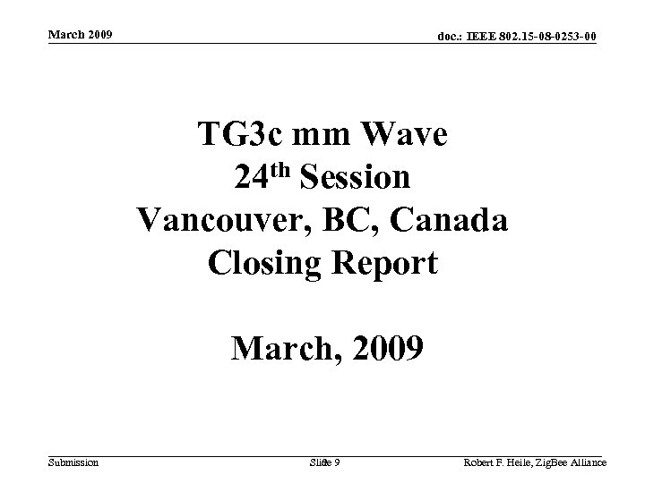 March 2009 doc. : IEEE 802. 15 -08 -0253 -00 TG 3 c mm