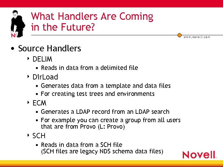 What Handlers Are Coming in the Future? • Source Handlers 4 DELIM • Reads