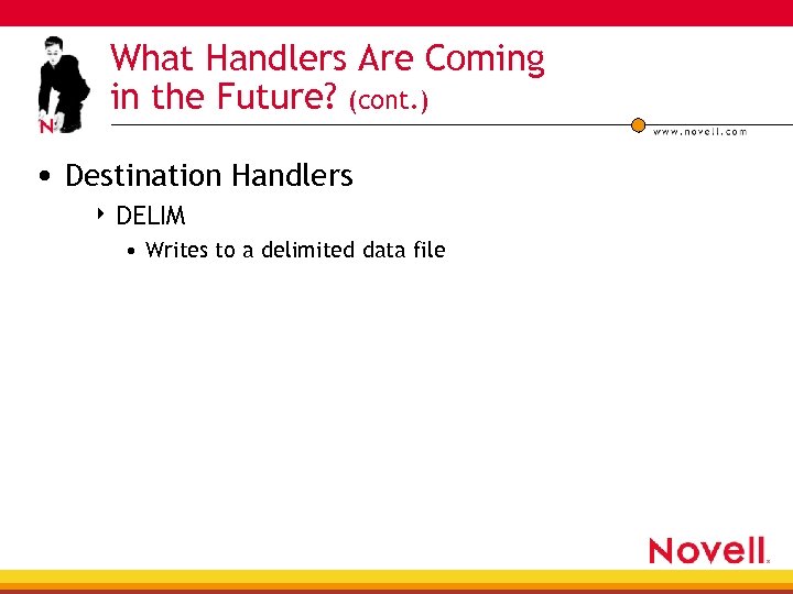 What Handlers Are Coming in the Future? (cont. ) • Destination Handlers 4 DELIM