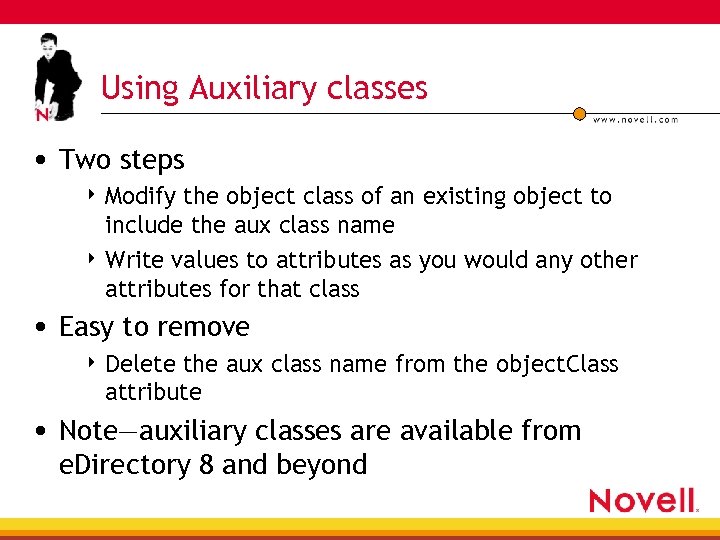 Using Auxiliary classes • Two steps 4 Modify the object class of an existing