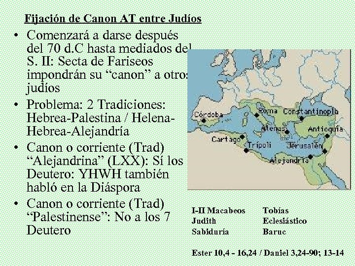 Fijación de Canon AT entre Judíos • Comenzará a darse después del 70 d.
