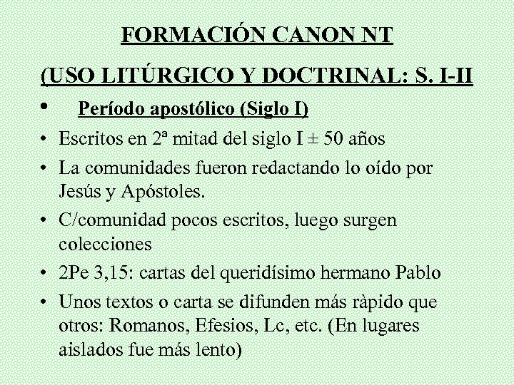 FORMACIÓN CANON NT (USO LITÚRGICO Y DOCTRINAL: S. I-II • Período apostólico (Siglo I)