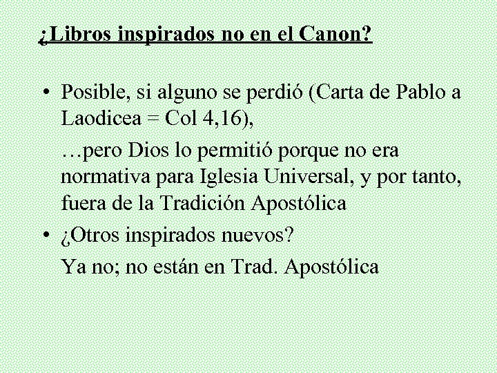 ¿Libros inspirados no en el Canon? • Posible, si alguno se perdió (Carta de