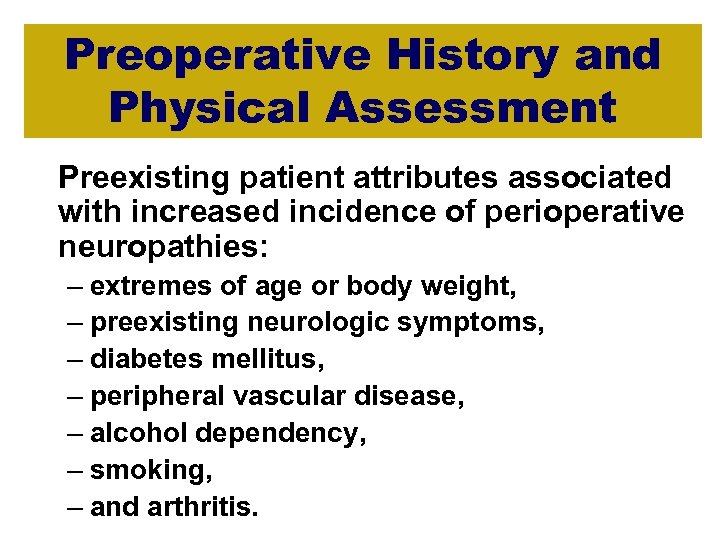 Preoperative History and Physical Assessment Preexisting patient attributes associated with increased incidence of perioperative