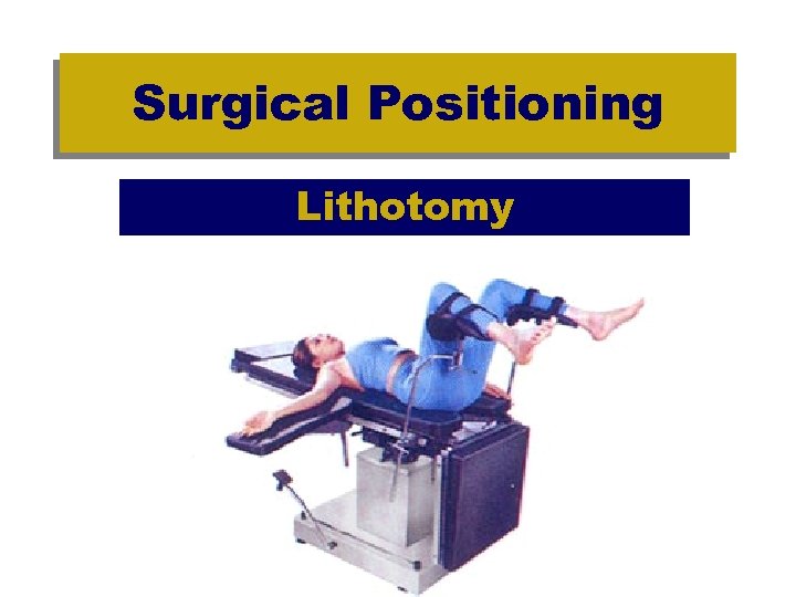 Surgical Positioning Lithotomy 