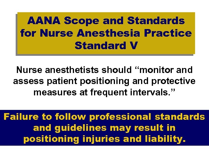AANA Scope and Standards for Nurse Anesthesia Practice Standard V Nurse anesthetists should “monitor