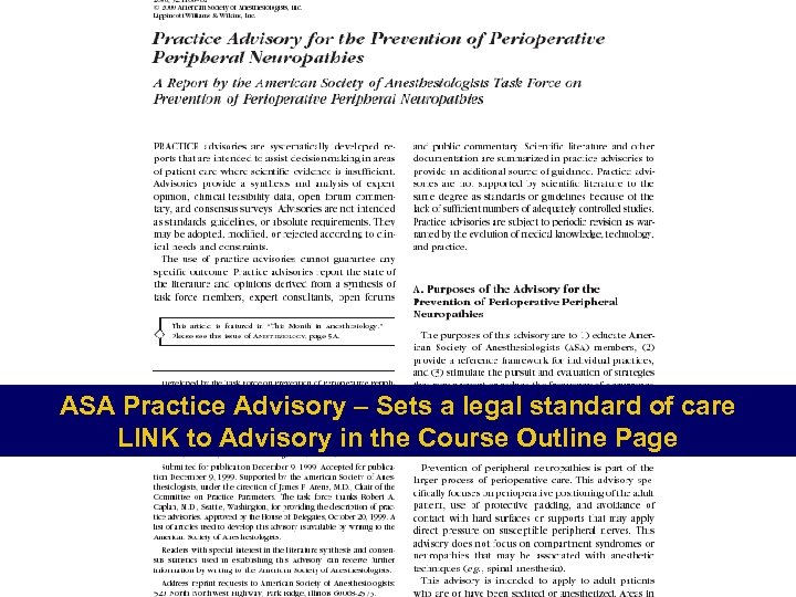ASA Practice Advisory – Sets a legal standard of care LINK to Advisory in