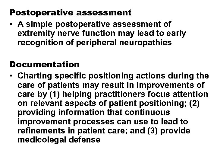 Postoperative assessment • A simple postoperative assessment of extremity nerve function may lead to