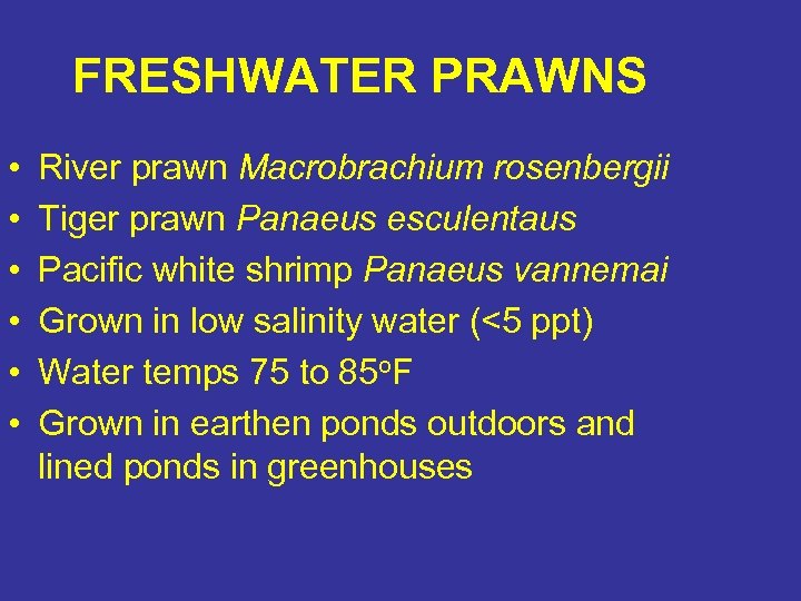 FRESHWATER PRAWNS • • • River prawn Macrobrachium rosenbergii Tiger prawn Panaeus esculentaus Pacific