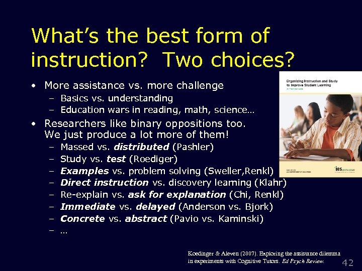 What’s the best form of instruction? Two choices? • More assistance vs. more challenge