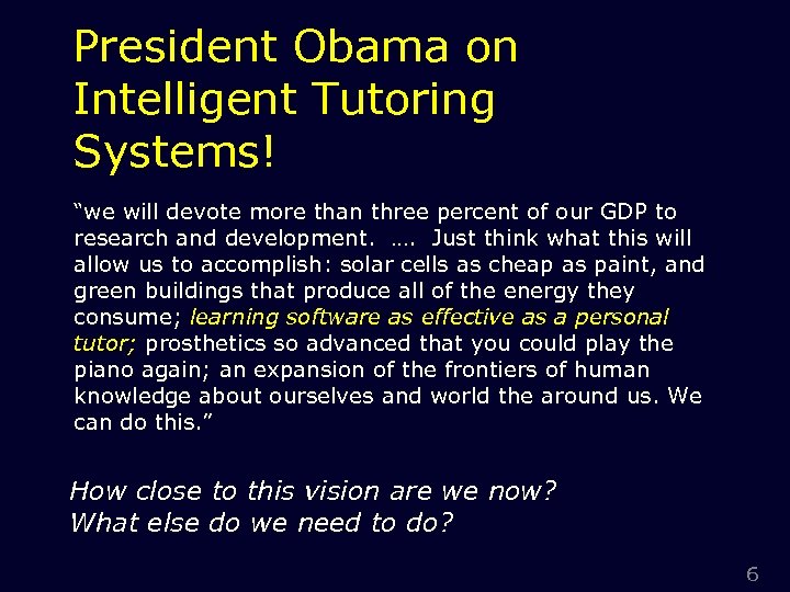 President Obama on Intelligent Tutoring Systems! “we will devote more than three percent of