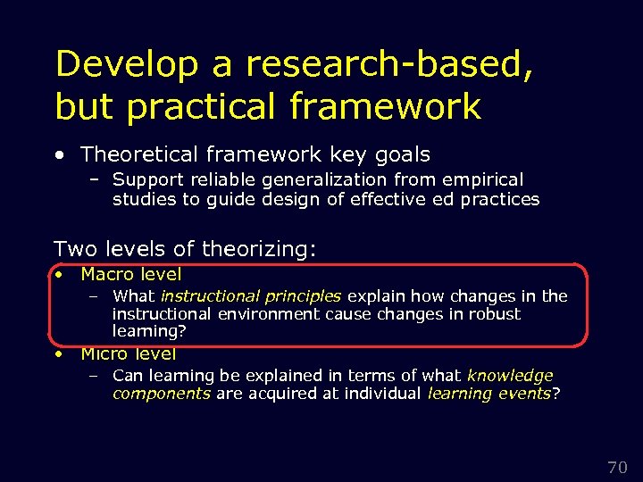 Develop a research-based, but practical framework • Theoretical framework key goals – Support reliable
