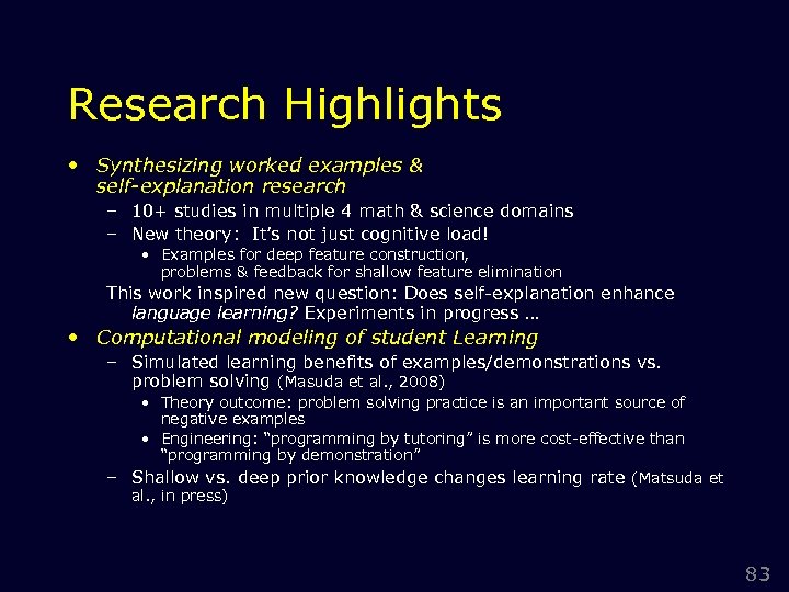 Research Highlights • Synthesizing worked examples & self-explanation research – 10+ studies in multiple