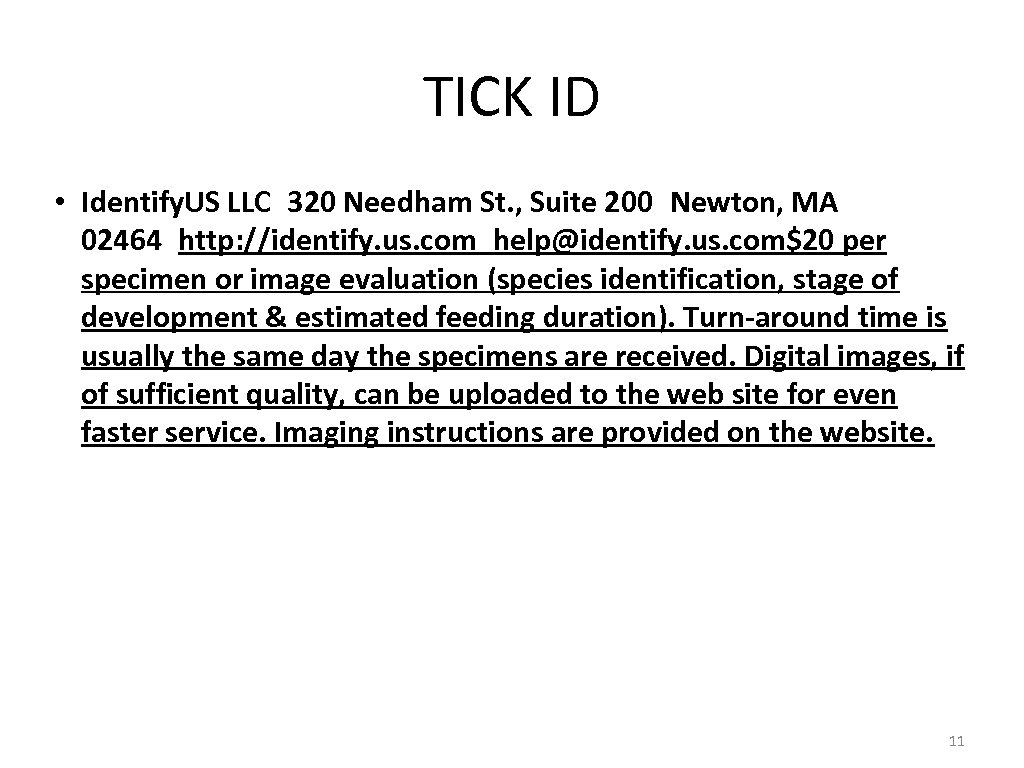 TICK ID • Identify. US LLC  320 Needham St. , Suite 200 Newton, MA 02464 http: