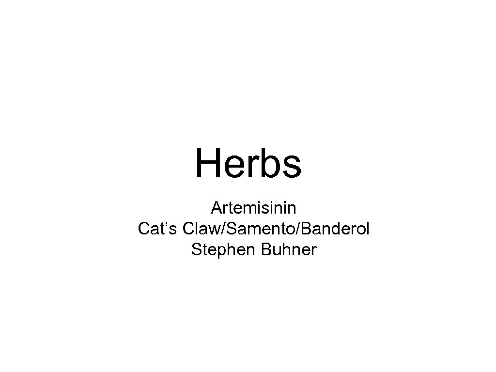 Herbs Artemisinin Cat’s Claw/Samento/Banderol Stephen Buhner 