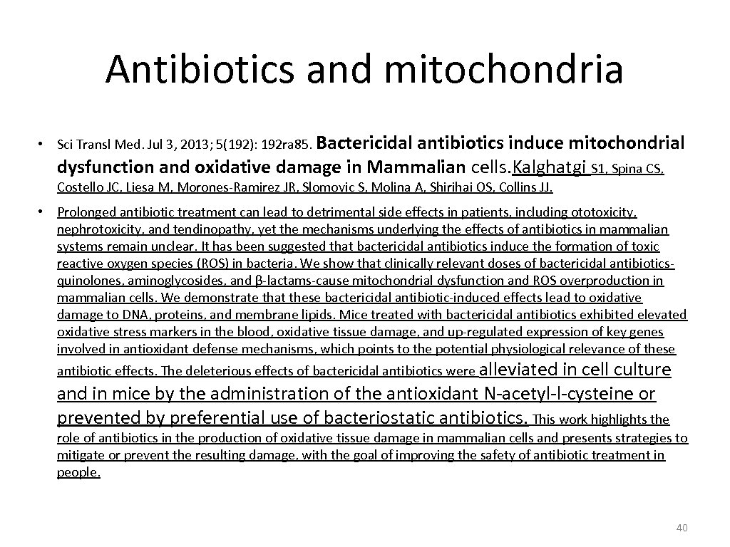 Antibiotics and mitochondria • Sci Transl Med. Jul 3, 2013; 5(192): 192 ra 85.