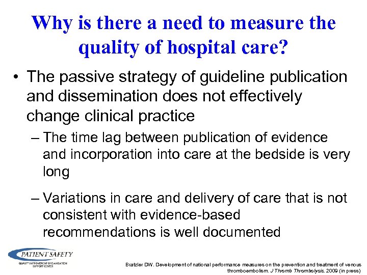 Why is there a need to measure the quality of hospital care? • The